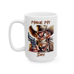 15oz Make My Day Mug
